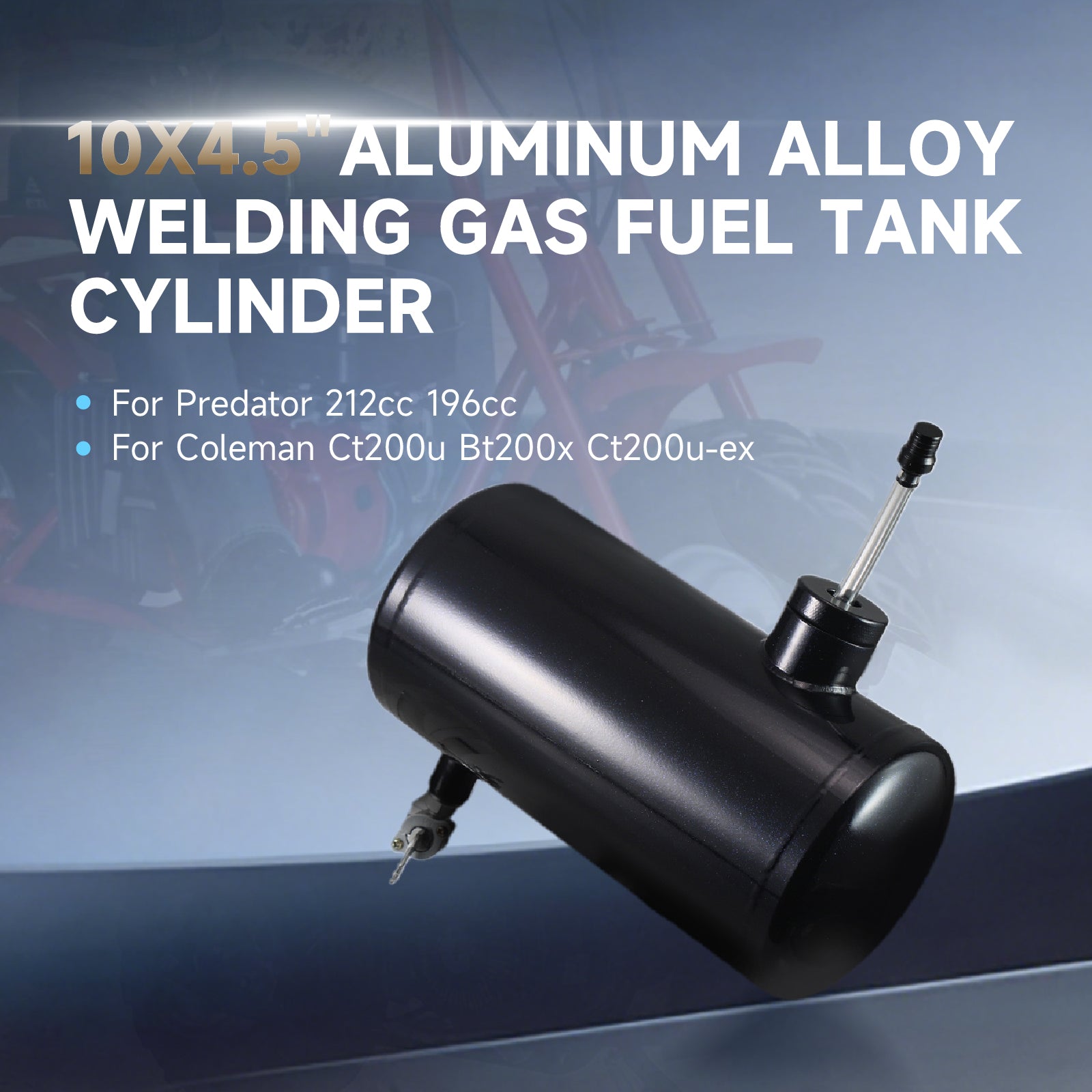Upgraded 10x4.5" Aluminum alloy welding Gas Fuel Tank Cylinder(Premium Glossy Paint ) For Predator 212cc 196cc/6.5HP Go Kart and Gas Mini Bike,For Coleman CT200U BT200X CT200u-ex